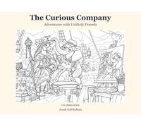 The Curious Company: Adventures with Unlikely Friends