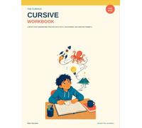 The Curious Cursive Workbook for Kids Ages 8-12: Step-by-Step Handwriting Practice with Amazing Animal Facts, Space Discoveries, Inventions, and Creative Writing Prompts