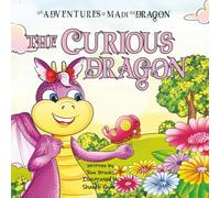 The Curious Dragon: Helping Kids Learn About Curiosity, Confidence, and Asking Questions.