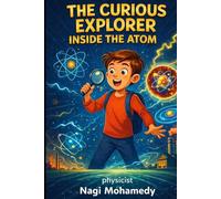 The Curious Explorer Inside the Atom