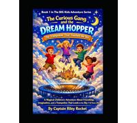 The Curious Gang and the Dream Hopper - The Trampoline That Touched the Sky: A Magical Children’s Adventure About Friendship, Imagination, and a Trampoline That Leads to the Sky 7-12 Years Old