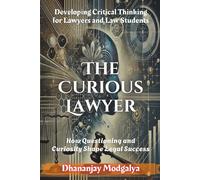 The Curious Lawyer: Developing Critical Thinking for Lawyers and Law Students