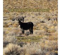 The Curious Little Donkey: Adventure is around every corner. Don't be afraid to explore