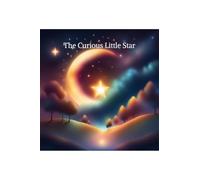 The Curious Little Star: A Journey of Discovery