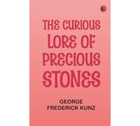 The Curious Lore of Precious Stones