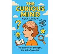 The Curious Mind: The science of thought, the art of wonder.: 3