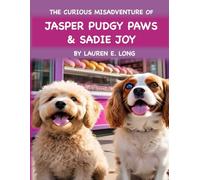 The Curious Misadventure of Jasper Pudgy Paws and Sadie Joy