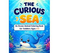 The Curious Sea: An Ocean Animal Coloring Book for Toddlers Ages 2-5