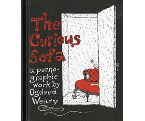 The Curious Sofa: A Pornographic Work by Ogdred Weary