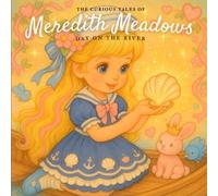 The Curious Tales of Meredith Meadows: Day on the River