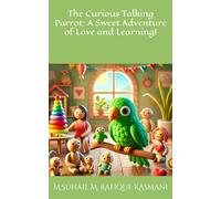 The Curious Talking Parrot: A Sweet Adventure of Love and Learning!