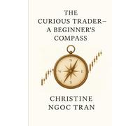 The Curious Trader - A Beginner’s Compass