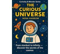 The Curious Universe: From stardust to infinity - discover the secrets of the cosmos.: 2