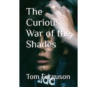 The Curious War of the Shades