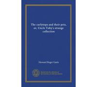 The curlytops and their pets, or, Uncle Toby's strange collection