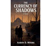 The Currency of Shadows: 1