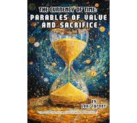 The Currency of Time: Parables of Value and Sacrifice