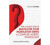 The current role of multilayer flow modulator stents in complex aortic pathology