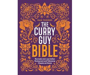 The Curry Guy Bible: Recreate over 200 Indian Restaurant and Takeaway Classics at Home