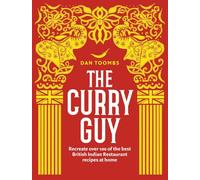The Curry Guy: Recreate Over 100 of the Best British Indian Restaurant Recipes