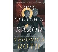 The Curse Bearer series - To Clutch a Razor: 2 - Veronica Roth