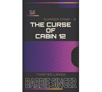 The Curse Of Cabin 12: Twisted Lakes - Summer Camp 2