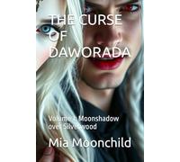 THE CURSE OF DAWORADA: Volume 1: Moonshadow over Silverwood