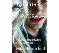 THE CURSE OF DAWORADA: Volume 1: Moonshadow over Silverwood