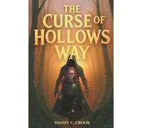 The Curse of Hollows Way: A Descent Into the Hollows: 4
