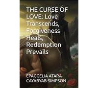 THE CURSE OF LOVE: Love Transcends, Forgiveness Heals, Redemption Prevails: 2