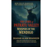 The Curse of Patratu Valley: Whispers of the Wendigo