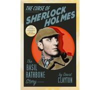 The Curse of Sherlock Holmes: The Basil Rathbone Story by Clayton, David