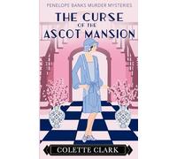 The Curse of the Ascot Mansion: A 1920s Historical Mystery