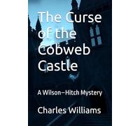 The Curse of the Cobweb Castle: A Wilson-Hitch Mystery