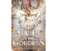 The Curse of the Goddess: The Queen and the Heiress Book 1