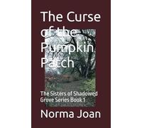 The Curse of the Pumpkin Patch: The Sisters of Shadowed Grove Series