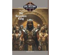 The Curse of the Scorpion King: Epic Destiny Bible Champions Module 1