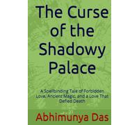 The Curse of the Shadowy Palace: A Spellbinding Tale of Forbidden Love, Ancient Magic, and a Love That Defied Death