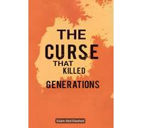 The Curse That Killed Generations: 100 True Stories of Real-Life Family Curses