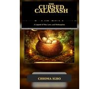 THE CURSED CALABASH: A Legend of War, Love, and Redemption