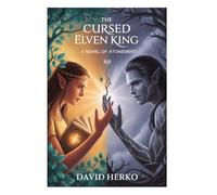 The Cursed Elven King: A Novel of Atonement