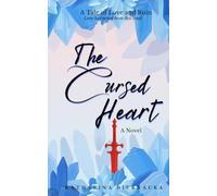 The Cursed Heart: A Tale of Love and Ruin