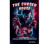 The Cursed House: A horror, thriller, and suspense novel