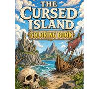 The Cursed Island Coloring Book: Journey Through Forgotten Castles, Ancient Ruins, Mystical Forests, Hidden Temples, and Legendary Landscapes