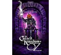 The Cursed Kingdom of Oz: Founded on and Continuing the Famous Oz Stories by L. Frank Baum