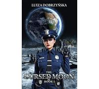 The Cursed Moon: Book I