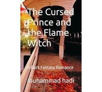 The Cursed Prince and the Flame Witch: A Dark Fantasy Romance