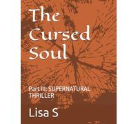 The Cursed Soul: Part III: SUPERNATURAL THRILLER