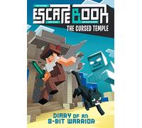 The Cursed Temple: Diary of an 8-bit Warrior: Face Challenges, Solve Puzzles, and Escape the Book!: Volume 1