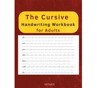 The Cursive Handwriting Workbook for Adults: 120 Pages of Guided Practice - Letters, Joins, Words and Real-Life Writing, with a 30-Day Progress Tracker